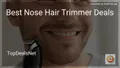 9 Best Nose Hair Trimmer Deals in 2026