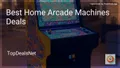 6 Best Home Arcade Machines Deals in 2026