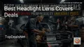 6 Best Headlight Lens Covers Deals in 2026