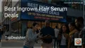 7 Best Ingrown Hair Serum Deals in 2026