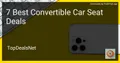 7 Best Convertible Car Seat Deals in 2026