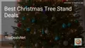 8 Best Christmas Tree Stand Deals in 2026