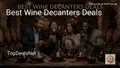 8 Best Wine Decanters Deals in 2026