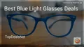 8 Best Blue Light Glasses Deals in 2026