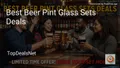 5 Best Beer Pint Glass Sets Deals in 2026