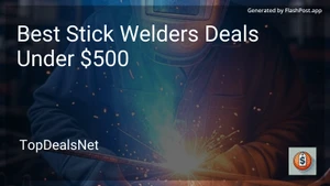 7 Best Stick Welders Deals Under $500 in 2025 image