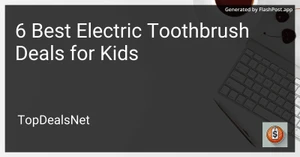 6 Best Electric Toothbrush Deals for Kids in 2025 image