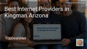 5 Best Internet Providers in Kingman Arizona in 2025 image