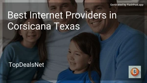 4 Best Internet Providers in Corsicana Texas in 2025 image