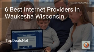6 Best Internet Providers in Waukesha Wisconsin in 2025 image