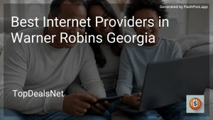 5 Best Internet Providers in Warner Robins Georgia in 2025 image