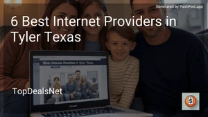 6 Best Internet Providers in Tyler Texas in 2025 image