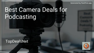 6 Best Camera Deals for Podcasting in 2025 image