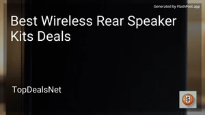 9 Best Wireless Rear Speaker Kits Deals in 2025 image