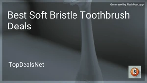 6 Best Soft Bristle Toothbrush Deals in 2026 image