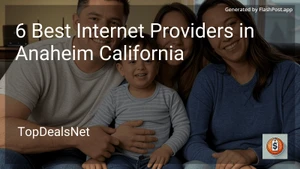 6 Best Internet Providers in Anaheim California in 2025 image