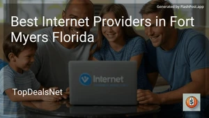 6 Best Internet Providers in Fort Myers Florida in 2025 image