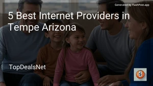 5 Best Internet Providers in Tempe Arizona in 2025 image