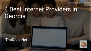 4 Best Internet Providers in Georgia in 2025 image