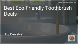 6 Best Eco-Friendly Toothbrush Deals in 2025 image