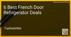 6 Best French Door Refrigerator Deals in 2025 image