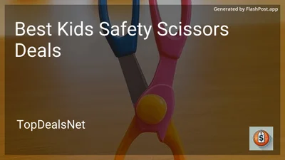 9 Best Kids Safety Scissors Deals in 2026