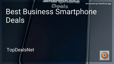 7 Best Business Smartphone Deals in 2026