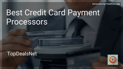 4 Best Credit Card Payment Processors in 2026
