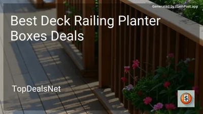 5 Best Deck Railing Planter Boxes Deals in 2026