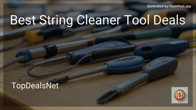 8 Best String Cleaner Tool Deals in 2026