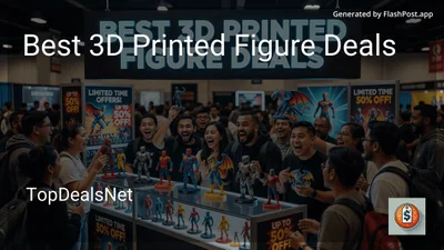 7 Best 3D Printed Figure Deals in 2026