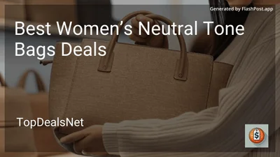 7 Best Women’s Neutral Tone Bags Deals in 2026