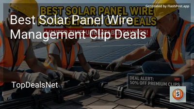 6 Best Solar Panel Wire Management Clip Deals in 2026