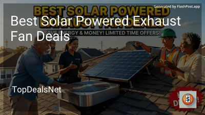 7 Best Solar Powered Exhaust Fan Deals in 2026