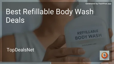 10 Best Refillable Body Wash Deals in 2026