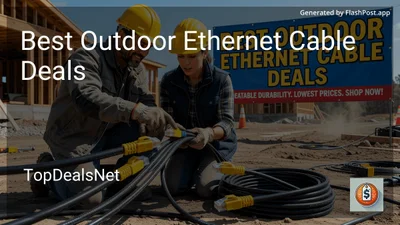 6 Best Outdoor Ethernet Cable Deals in 2026