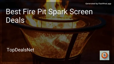 8 Best Fire Pit Spark Screen Deals in 2026