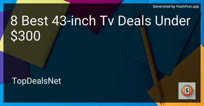 8 Best 43-inch TV Deals Under $300 in 2026