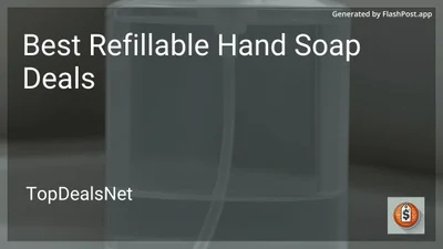 8 Best Refillable Hand Soap Deals in 2026