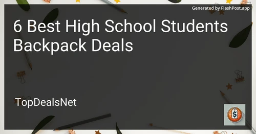 6 Best High School Students Backpack Deals in 2025 preview
