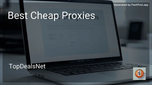 6 Best Cheap Proxies in 2025 preview