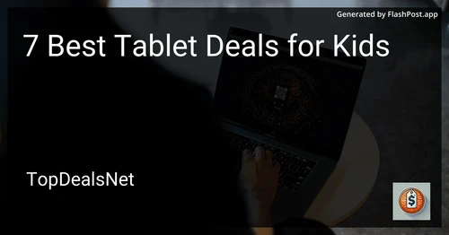 7 Best Tablet Deals for Kids in 2025 preview