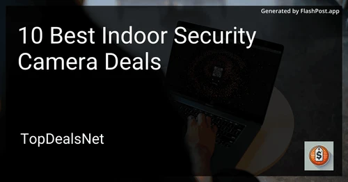 10 Best Indoor Security Camera Deals in 2025 preview