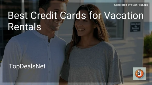 5 Best Credit Cards for Vacation Rentals in 2025 image