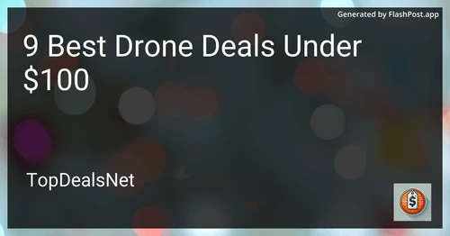 9 Best Drone Deals Under $100 in 2025 preview