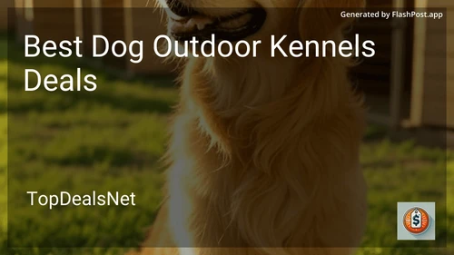 9 Best Dog Outdoor Kennels Deals in 2025 image
