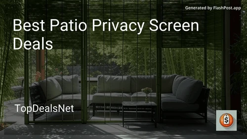 7 Best Patio Privacy Screen Deals in 2025 preview