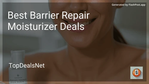 10 Best Barrier Repair Moisturizer Deals in 2026 preview