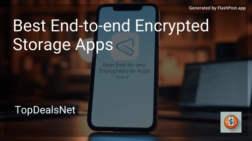 4 Best End-to-end Encrypted Storage Apps in 2025 preview