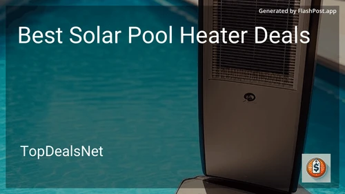 8 Best Solar Pool Heater Deals in 2025 preview